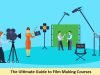 The Ultimate Guide to Film Making Courses Film Making