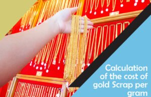 Calculation of the cost of gold Scrap per gram Calculation-of-the-cost-of-gold-Scrap-per-gram