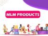 How to Promote Your MLM Products for Quick Profits?